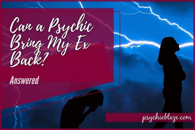 Can a Psychic Bring My Ex Back? Here’s What to Expect