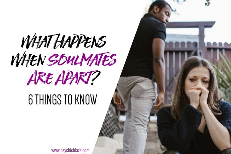 What Happens When Soulmates Are Apart? 6 Things To Know