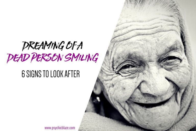 Dreaming of a Dead Person Smiling (6 Signs to Look After)