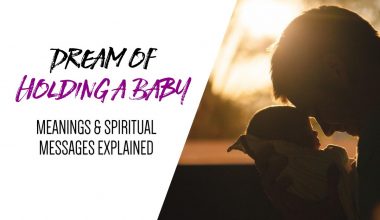 Dream of Holding a Baby Meanings & Spiritual Messages Explained