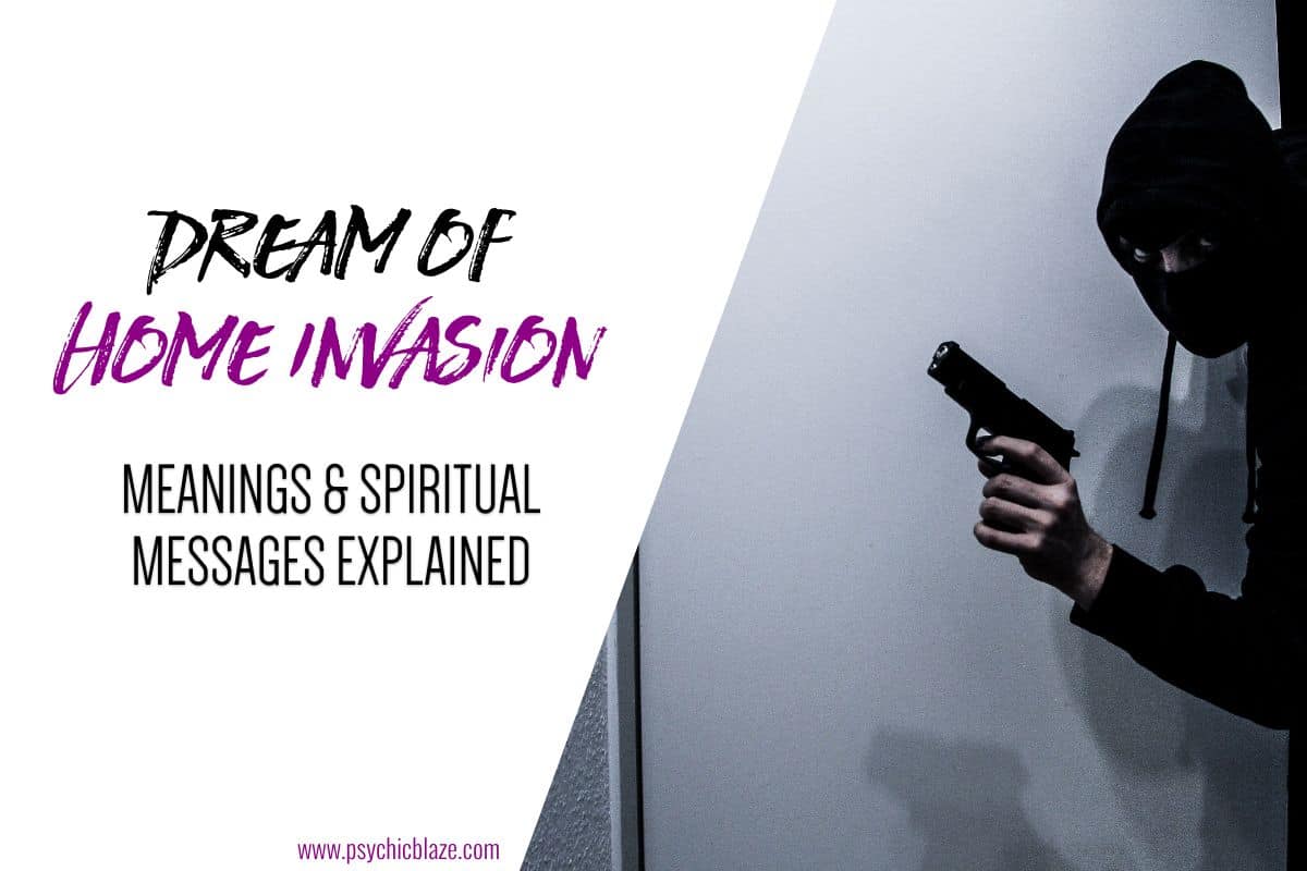 Dream of Home Invasion Meanings & Spiritual Messages Explained