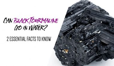 Can Black Tourmaline Go In Water (2 Essential Facts To Know)