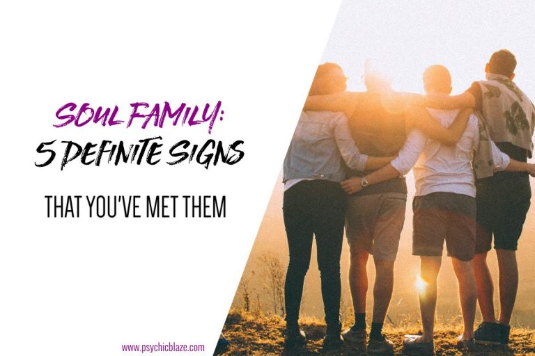 Soul Family Meaning: 5 Definite Signs That You’ve Met Them