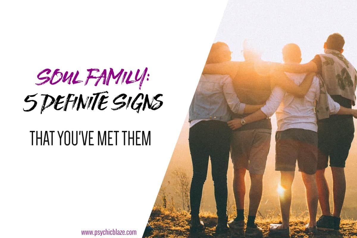 Soul Family 5 Definite Signs That You've Met Them