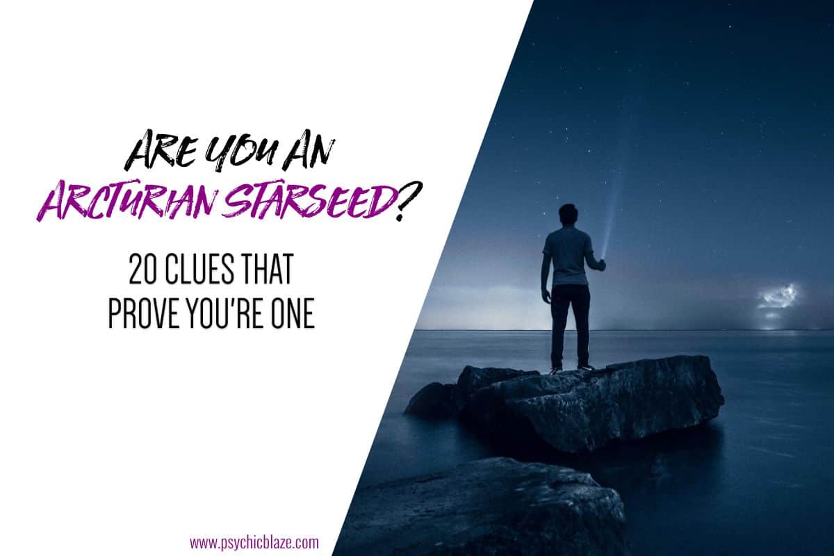 Are You An Arcturian Starseed 20 Clues That Prove You’re One