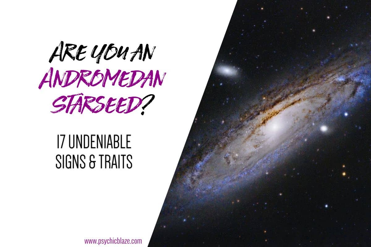 Are You an Andromedan Starseed 17 Undeniable Signs & Traits