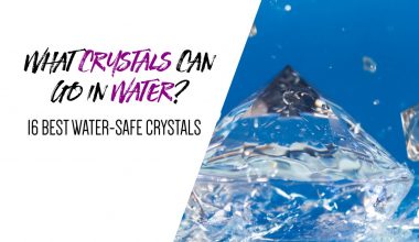 What Crystals Can Go in Water 16 Best Water-Safe Crystals