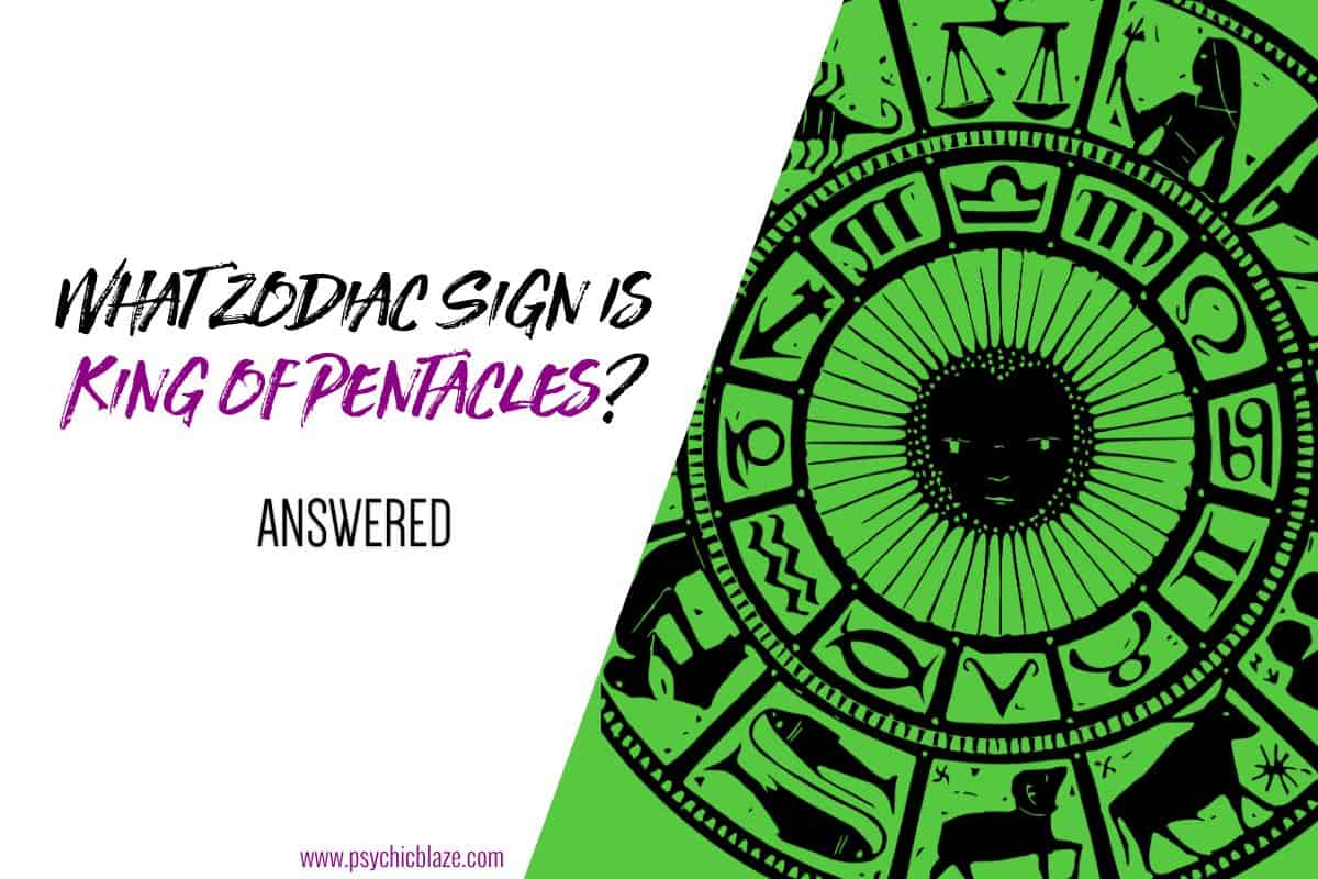 What Zodiac Sign Is King of Pentacles Answered
