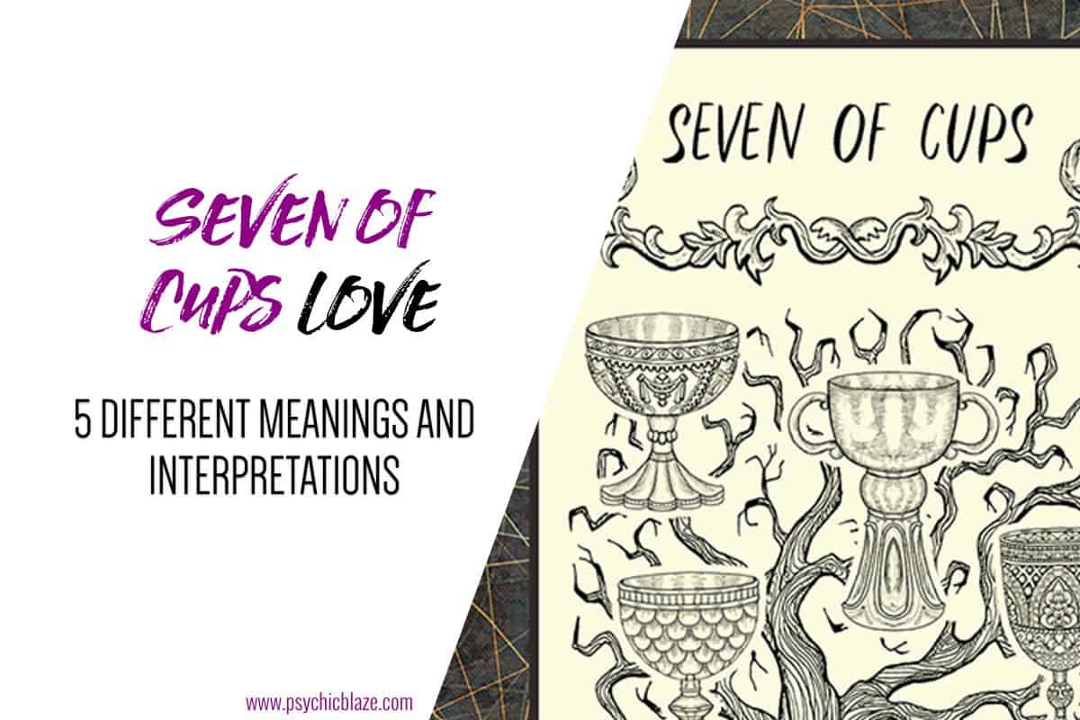 Seven of Cups Love 5 Different Meanings and Interpretations