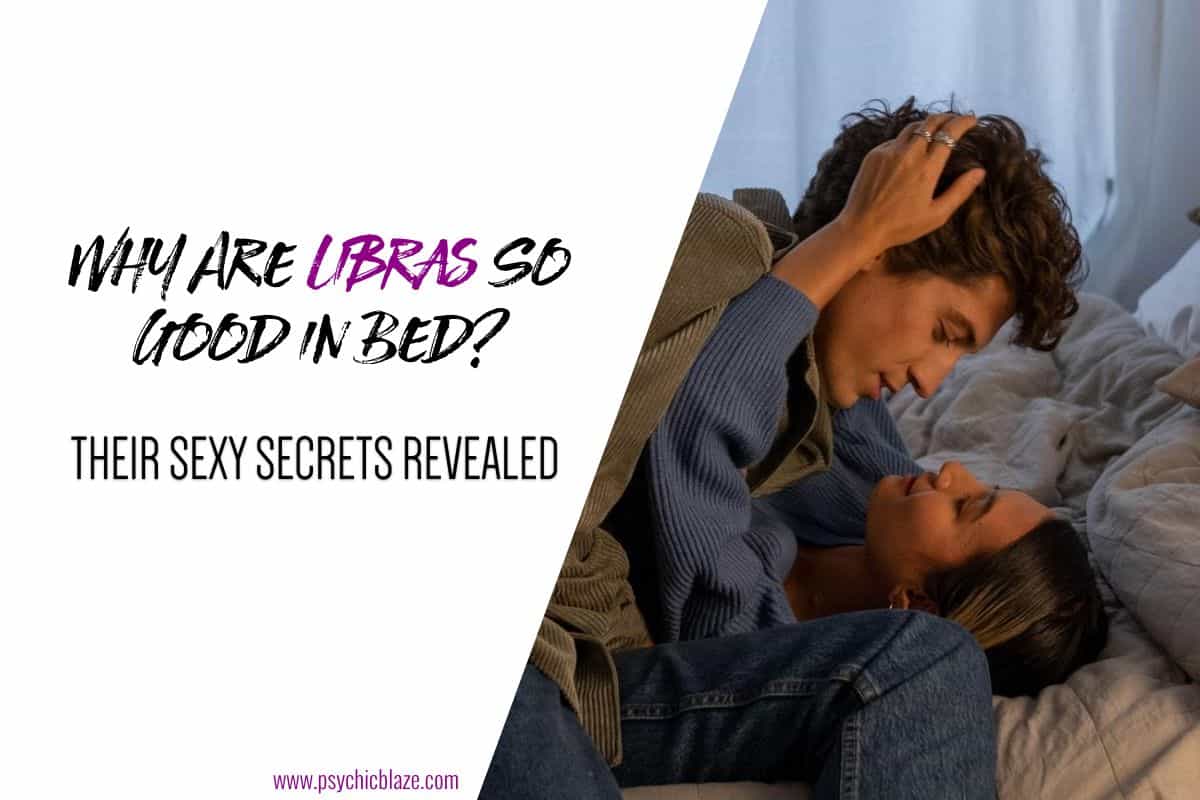 Why Are Libras So Good in Bed Their Sexy Secrets Revealed!