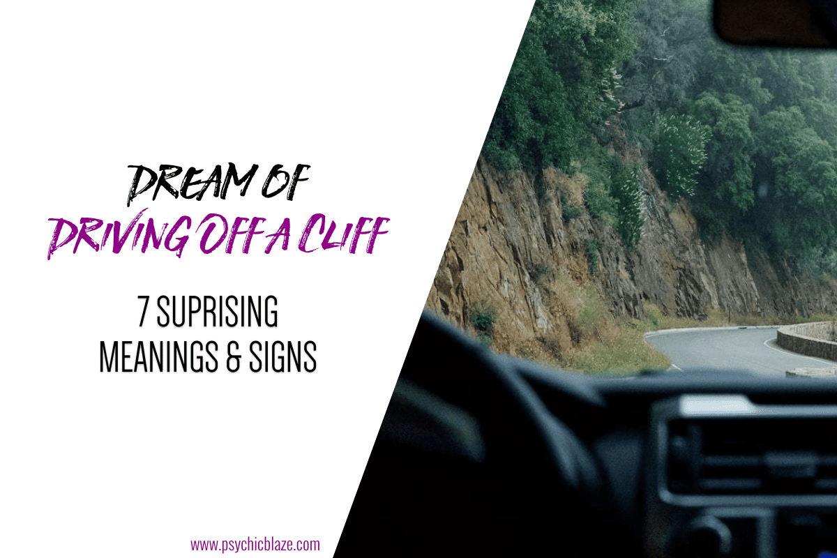 Dream of Driving Off a Cliff- 7 Surprising Meanings & Signs