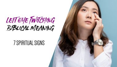Left Eye Twitching Biblical Meaning (7 Spiritual Signs)