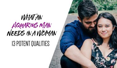 What an Aquarius Man Needs in a Woman (13 Potent Qualities)