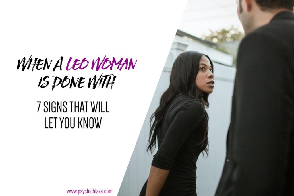 When A Leo Woman Is Done With You 7 Signs That Will Let You Know 1024x683 