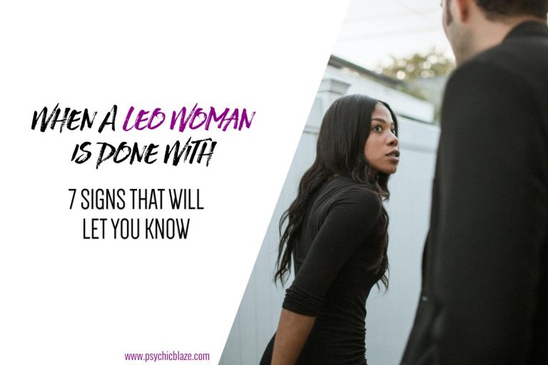 When A Leo Woman Is Done With You (7 Signs It’s Over)