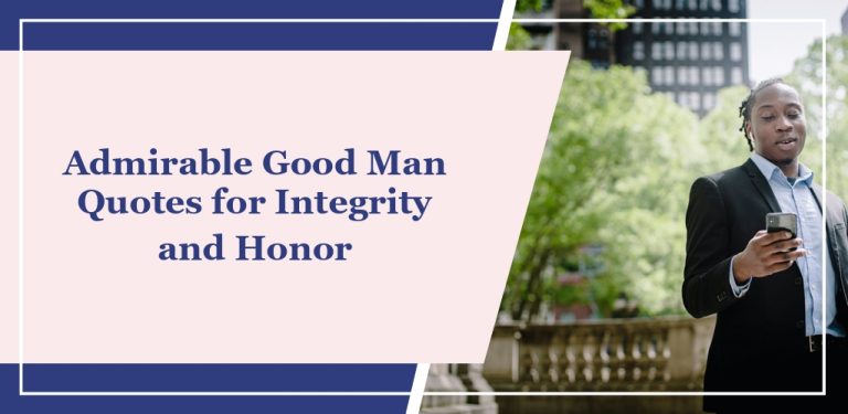 73 Admirable Good Man Quotes for Integrity and Honor