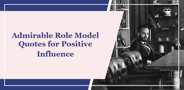 50 Admirable Role Model Quotes for Positive Influence