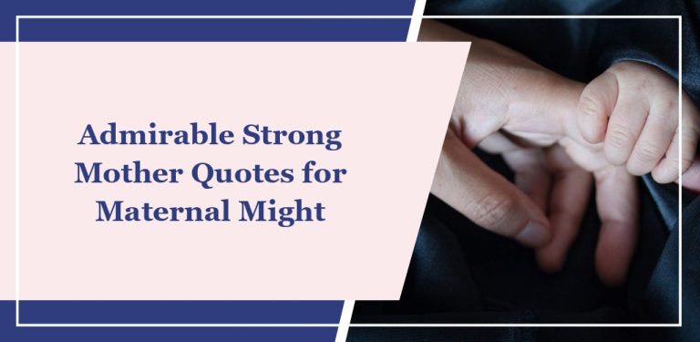 65 Admirable Strong Mother Quotes for Maternal Might