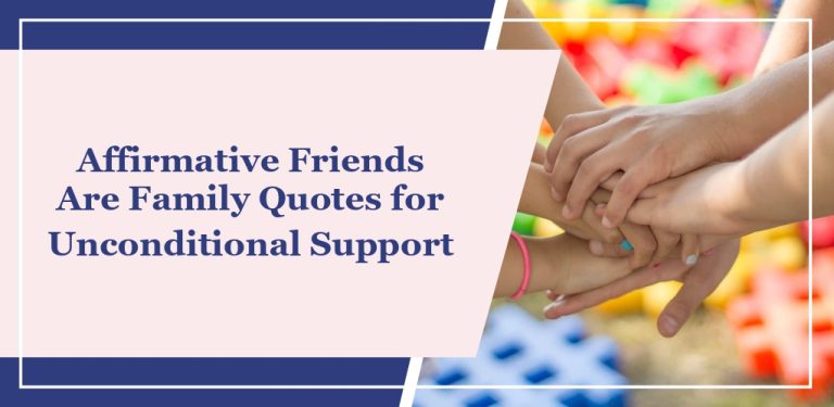 70 ‘Friends Are Family’ Quotes for Unconditional Support