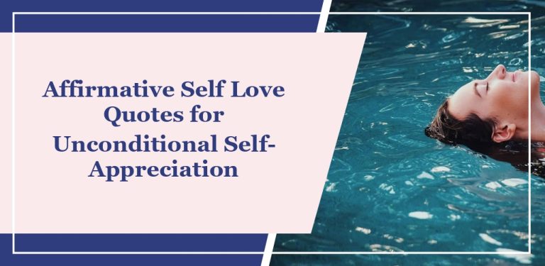 60 Affirmative Self Love Quotes for Unconditional Self-Appreciation