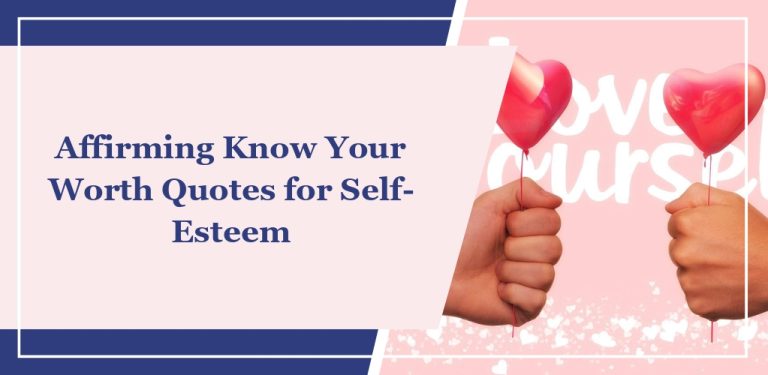 74 Affirming ‘Know Your Worth’ Quotes for Self-Esteem