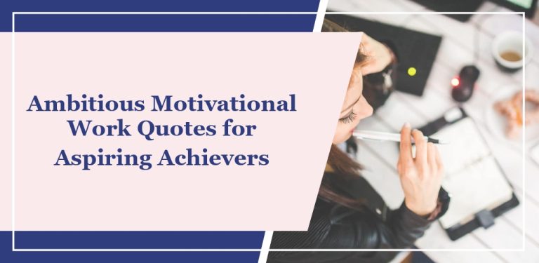 72 Ambitious Motivational Work Quotes for Aspiring Achievers