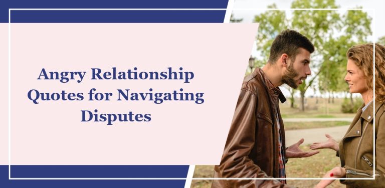 68 Angry Relationship Quotes for Navigating Disputes