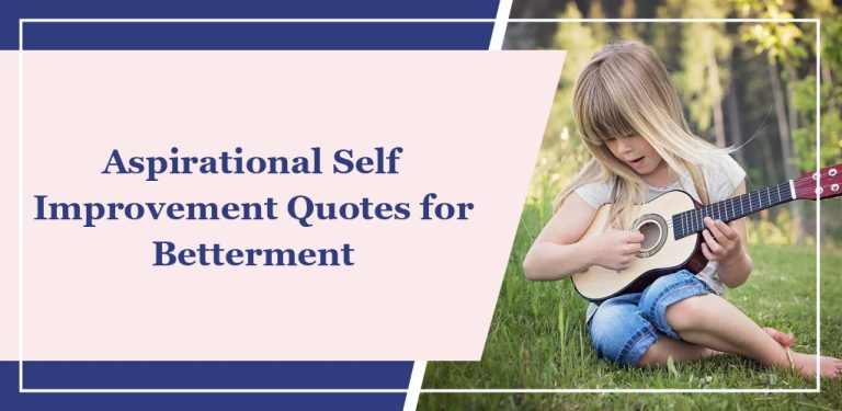 72 Aspirational Self Improvement Quotes for Betterment