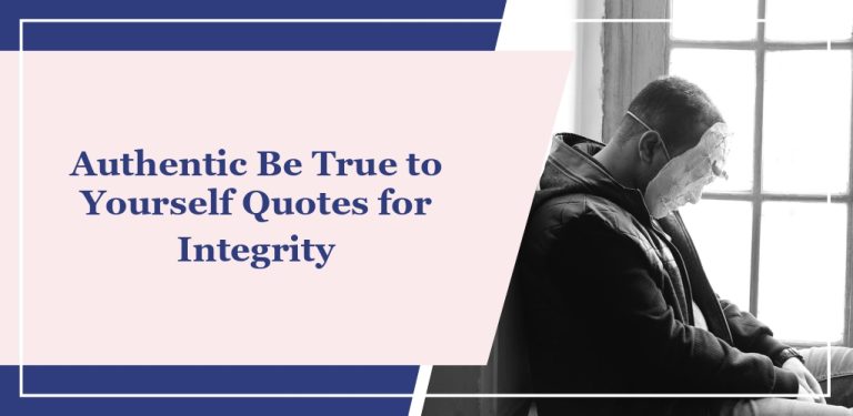 95 Authentic ‘Be True to Yourself’ Quotes for Integrity