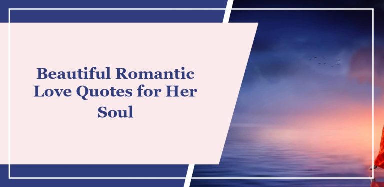 70 Beautiful Romantic Love Quotes for Her Soul
