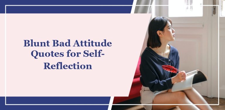 113 Blunt Bad Attitude Quotes for Self-Reflection