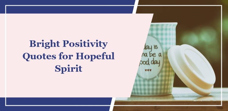 60+ Bright Positivity Quotes for Hopeful Spirit
