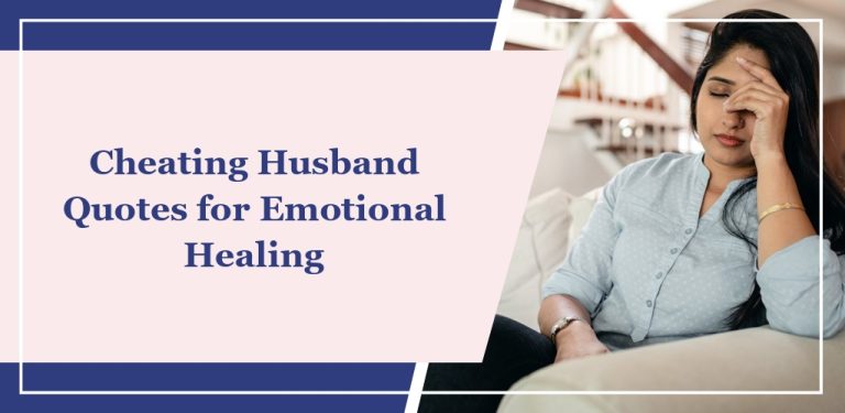 58 Cheating Husband Quotes for Emotional Healing
