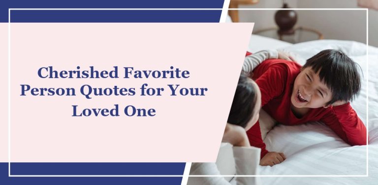 60+ Cherished Favorite Person Quotes for Your Loved One