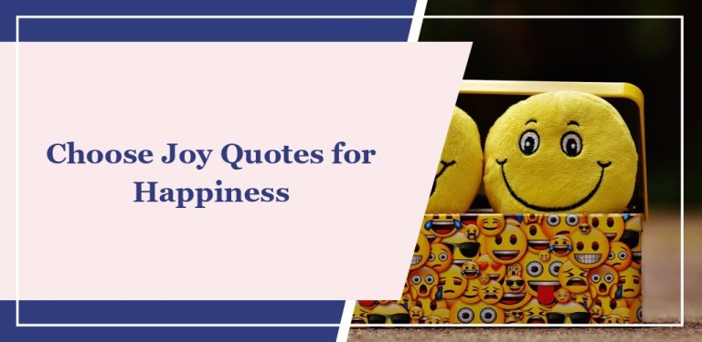 60+ ‘Choose Joy’ Quotes for Happiness