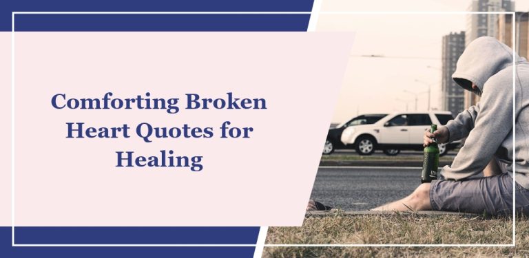 64 Comforting Broken Heart Quotes for Healing