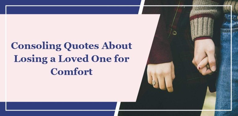59 Consoling Quotes About Losing a Loved One for Comfort