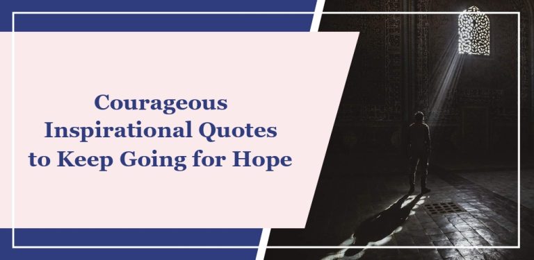 61 Courageous Inspirational Quotes to Keep Going for Hope
