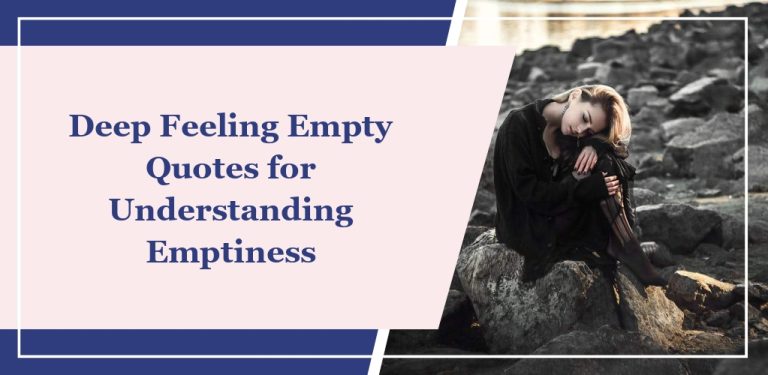 74 Deep ‘Feeling Empty’ Quotes for Understanding Emptiness