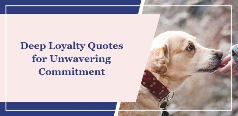 75 Deep Loyalty Quotes for Unwavering Commitment