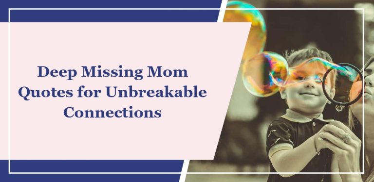 60 Deep Missing Mom Quotes for Unbreakable Connections