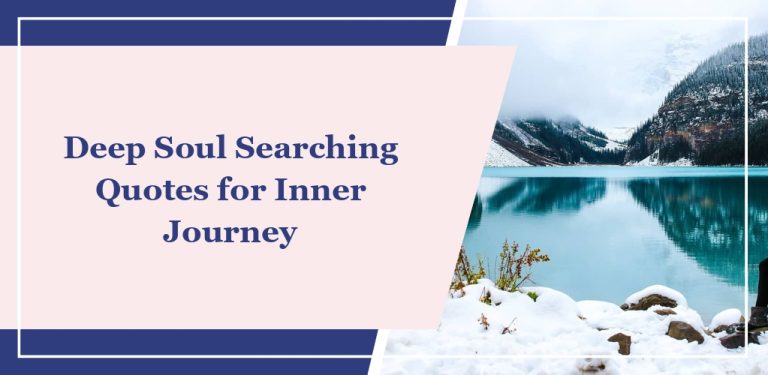 73 Deep Soul Searching Quotes for Inner Journey