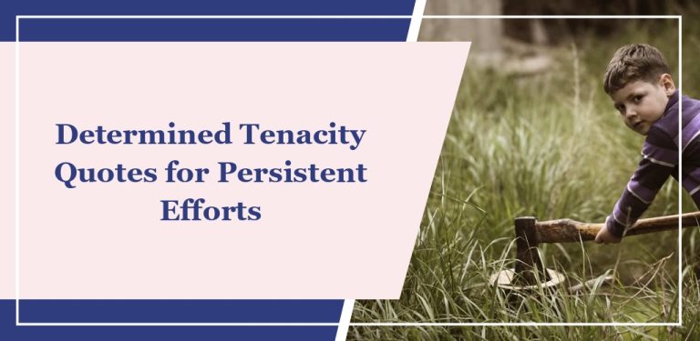 55 Determined Tenacity Quotes for Persistent Efforts