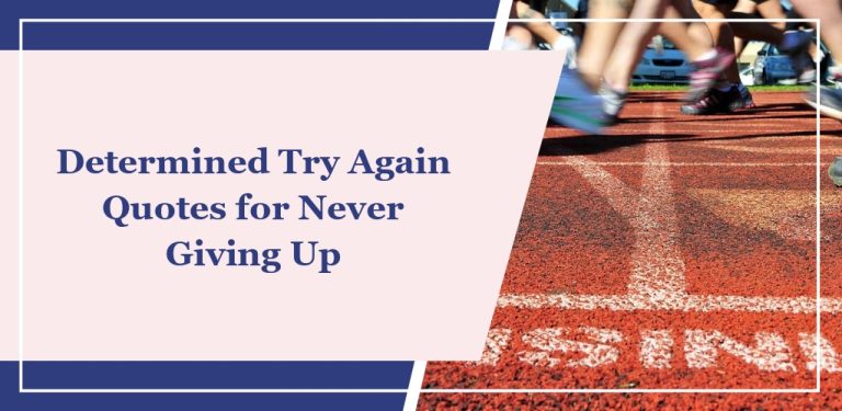 70 Determined ‘Try Again’ Quotes for Never Giving Up