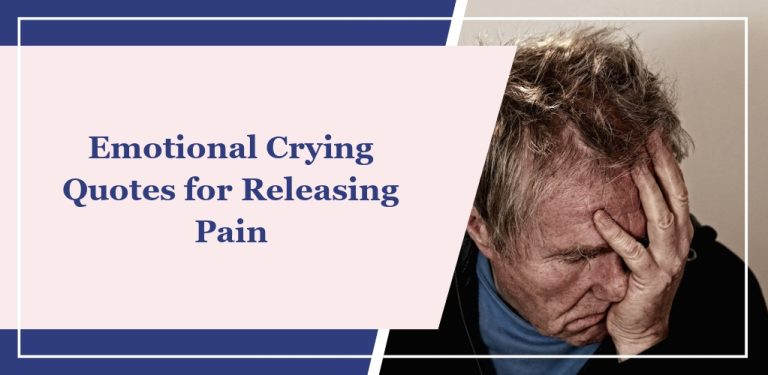 60 Emotional Crying Quotes for Releasing Pain