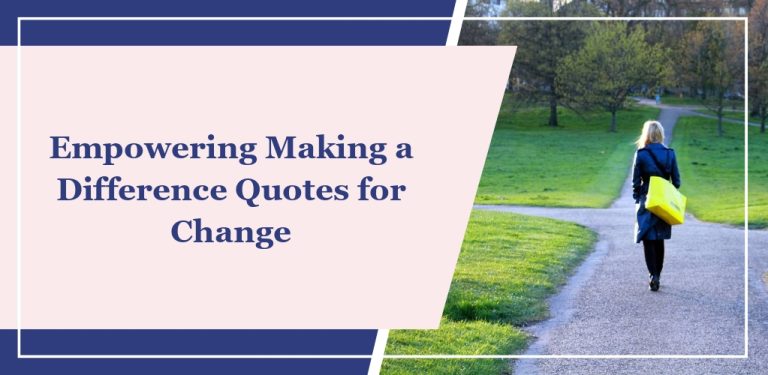 63 Empowering ‘Making a Difference’ Quotes for Change