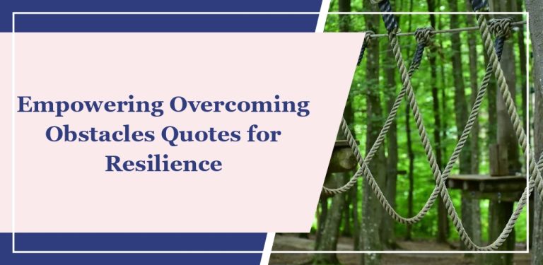 75 Empowering Overcoming Obstacles’ Quotes for Resilience