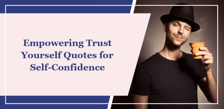 75 Empowering ‘Trust Yourself’ Quotes for Self-Confidence