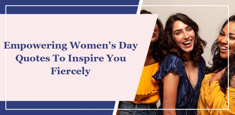 70 Empowering Women’s Day Quotes to Inspire You Fiercely