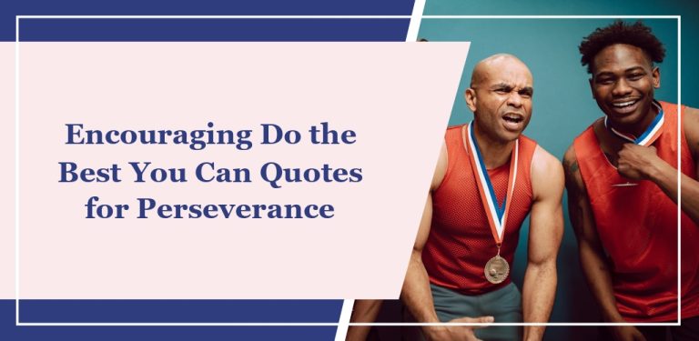 60+ Encouraging ‘Do the Best You Can’ Quotes for Perseverance